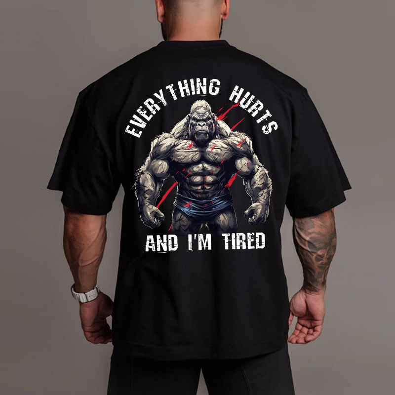 Gym 100% Cotton Everything Hurts And I'm Tired Print T-shirt