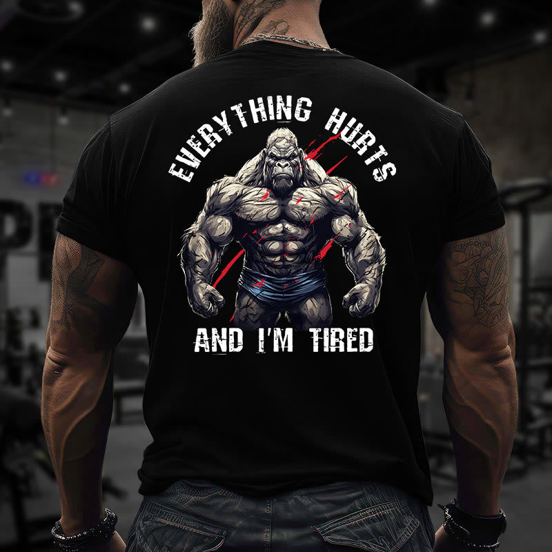Gym 100% Cotton Everything Hurts And I'm Tired Print T-shirt