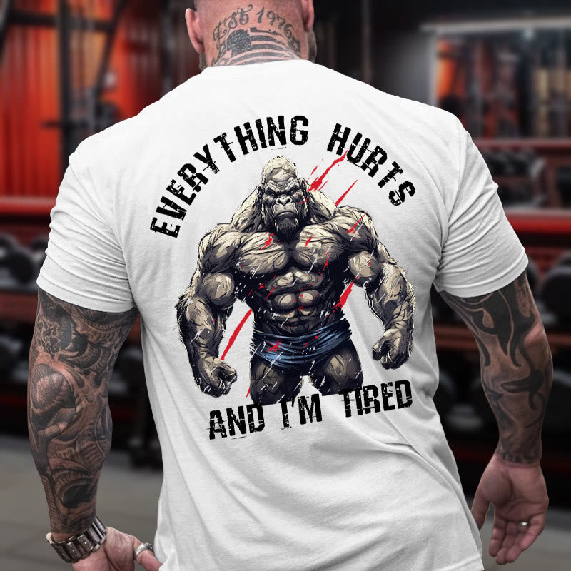 Gym 100% Cotton Everything Hurts And I'm Tired Print T-shirt