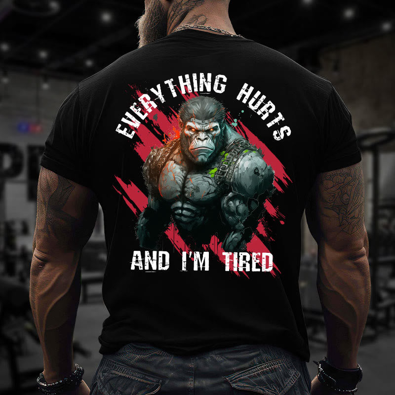 Gym 100% Cotton Everything Hurts And I'm Tired Print T-shirt
