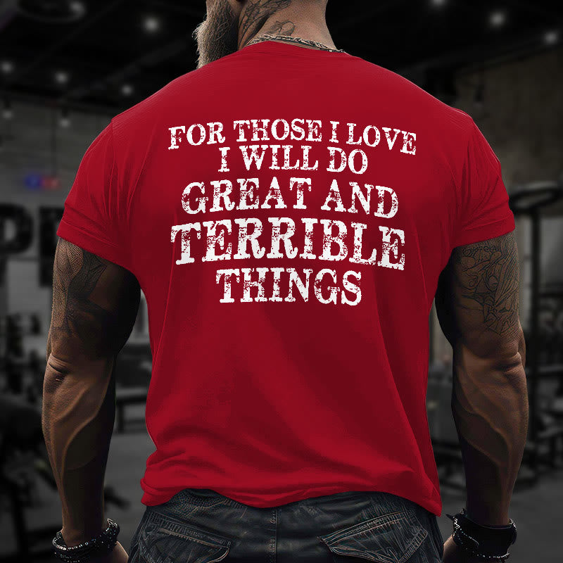 Unisex 100% Cotton For Those I Love I Will Do Great And Terrible Things Print Gym T-shirt