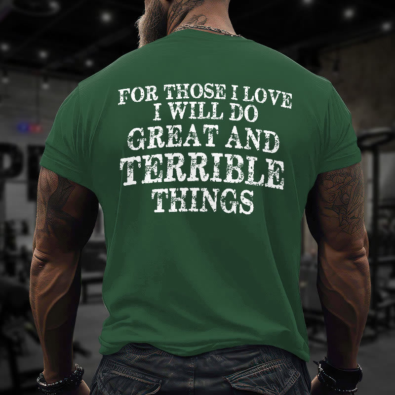 Unisex 100% Cotton For Those I Love I Will Do Great And Terrible Things Print Gym T-shirt