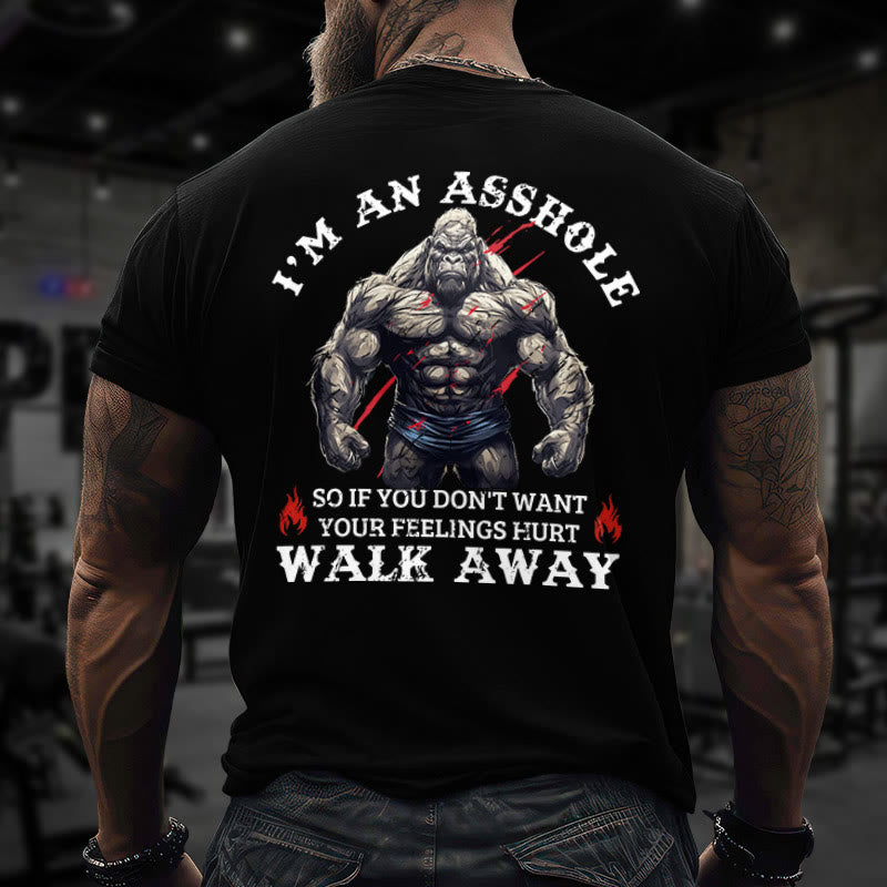 Gym 100% Cotton I'м An Asshole So If You Don't Want Your Feelings Hurt Walk Away Print T-shirt