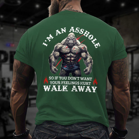 Gym 100% Cotton I'м An Asshole So If You Don't Want Your Feelings Hurt Walk Away Print T-shirt