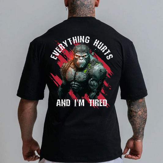 Gym 100% Cotton Everything Hurts And I'm Tired Print T-shirt