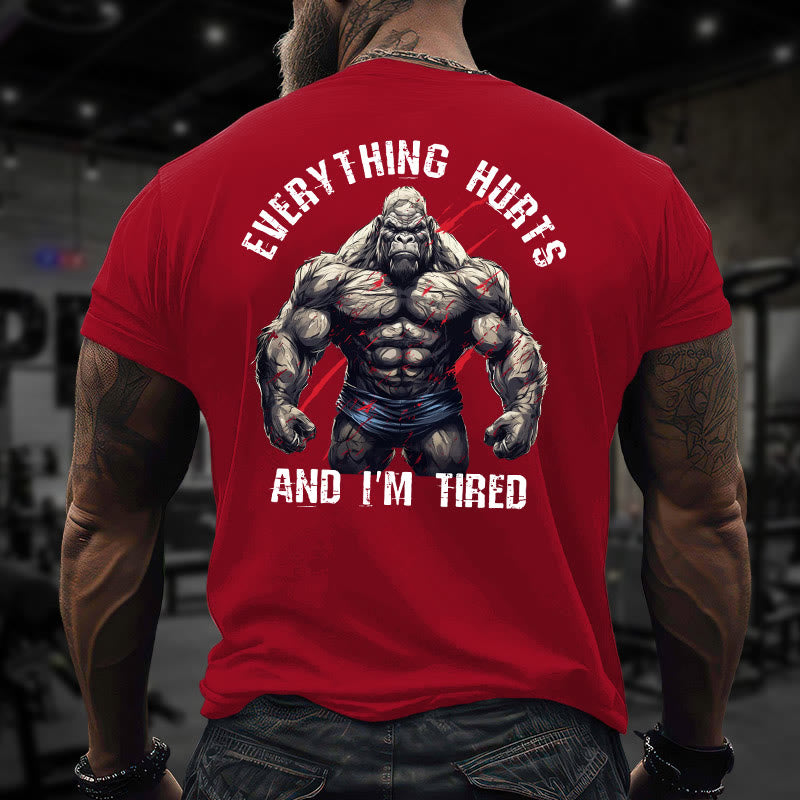 Gym 100% Cotton Everything Hurts And I'm Tired Print T-shirt