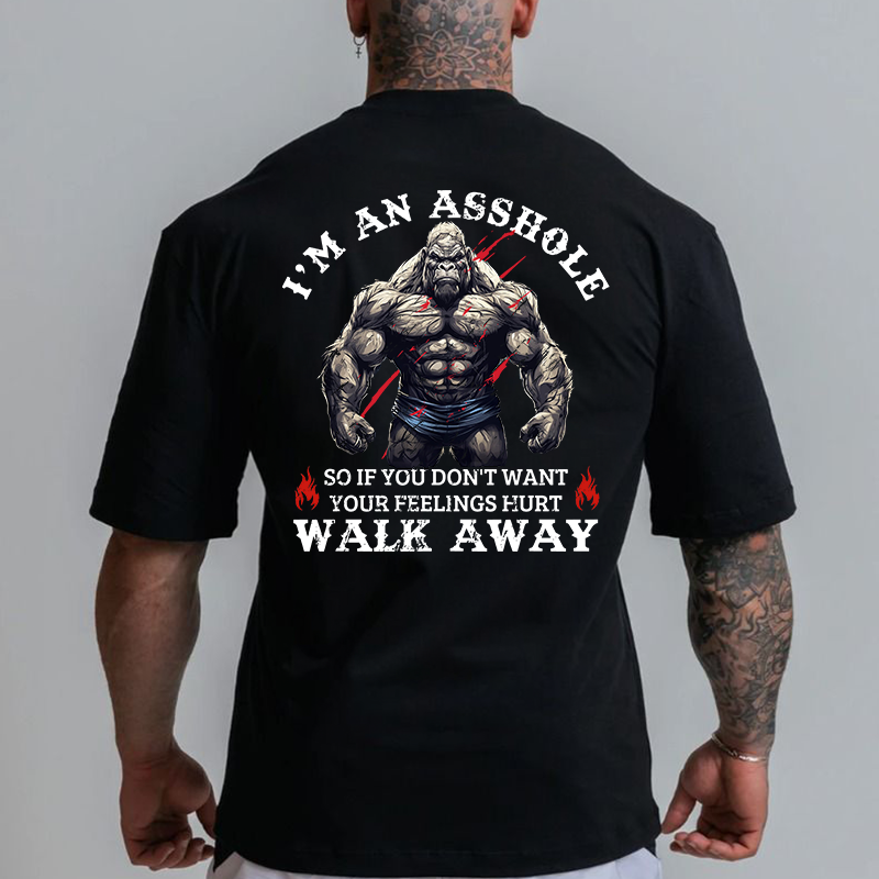 Gym 100% Cotton I'м An Asshole So If You Don't Want Your Feelings Hurt Walk Away Print T-shirt