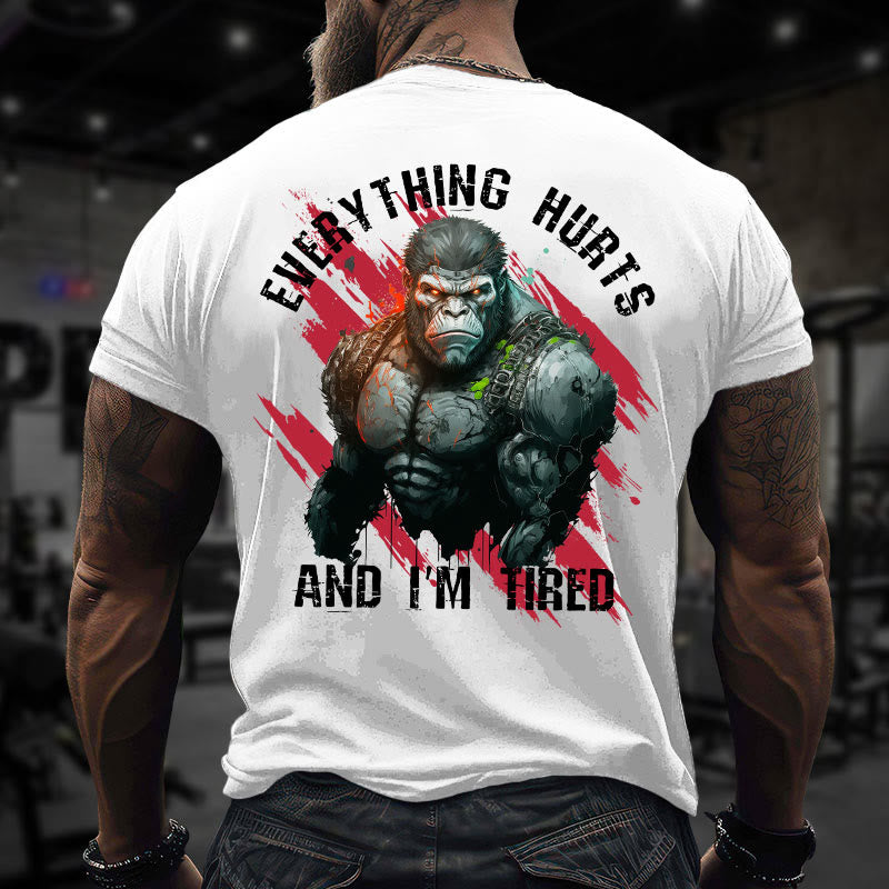 Gym 100% Cotton Everything Hurts And I'm Tired Print T-shirt