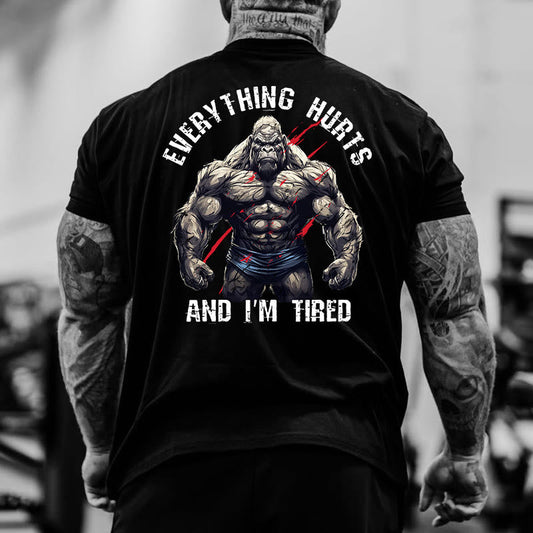 Gym 100% Cotton Everything Hurts And I'm Tired Print T-shirt