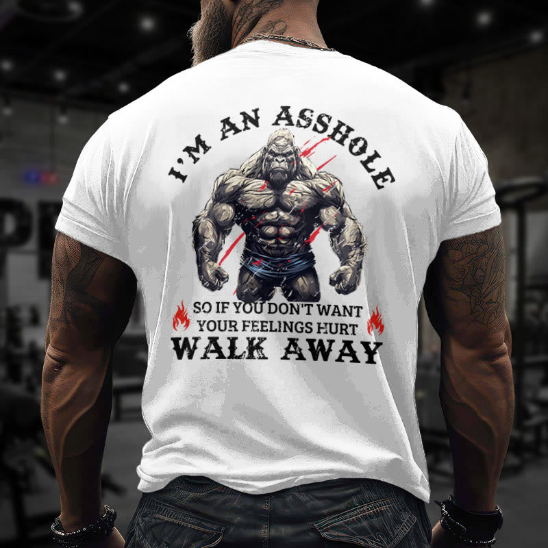 Gym 100% Cotton I'м An Asshole So If You Don't Want Your Feelings Hurt Walk Away Print T-shirt