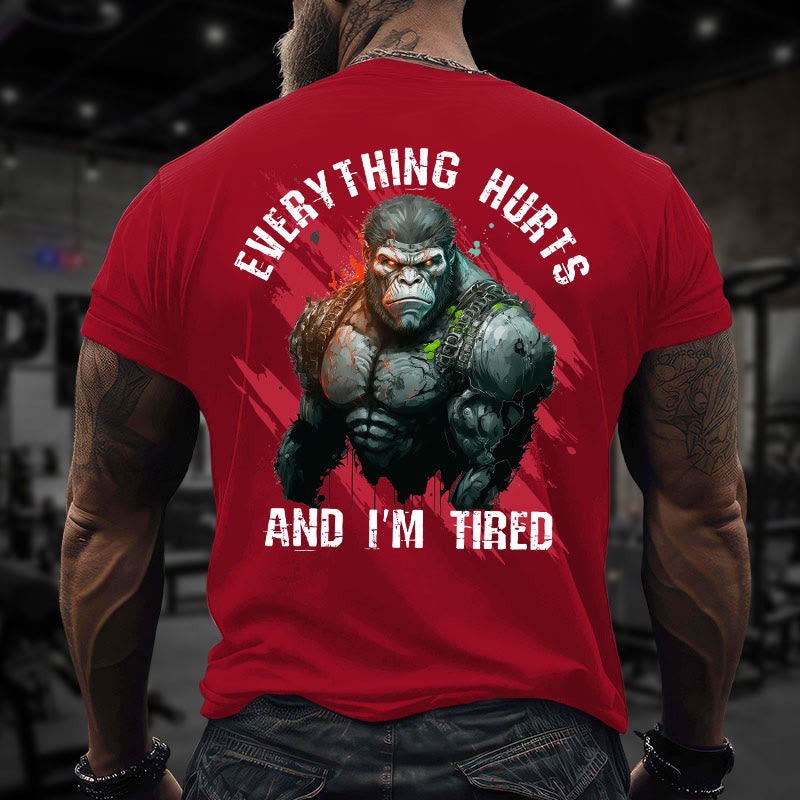 Gym 100% Cotton Everything Hurts And I'm Tired Print T-shirt