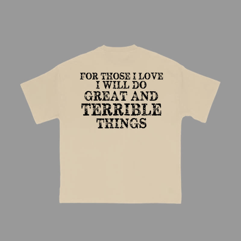 Unisex 100% Cotton For Those I Love I Will Do Great And Terrible Things Print Gym T-shirt