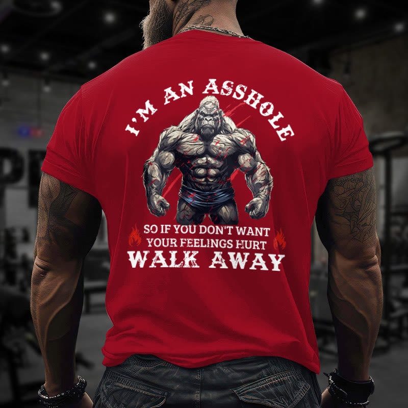 Gym 100% Cotton I'м An Asshole So If You Don't Want Your Feelings Hurt Walk Away Print T-shirt