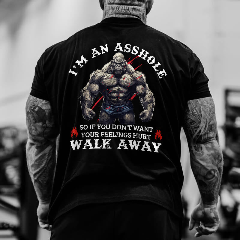 Gym 100% Cotton I'м An Asshole So If You Don't Want Your Feelings Hurt Walk Away Print T-shirt