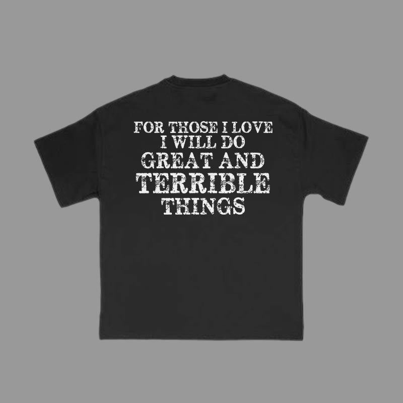 Unisex 100% Cotton For Those I Love I Will Do Great And Terrible Things Print Gym T-shirt