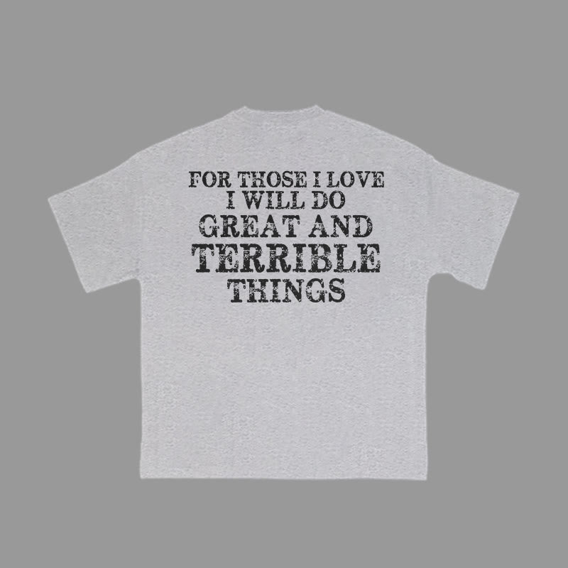 Unisex 100% Cotton For Those I Love I Will Do Great And Terrible Things Print Gym T-shirt