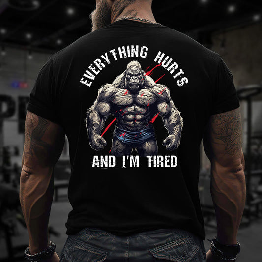 Gym 100% Cotton Everything Hurts And I'm Tired Print T-shirt