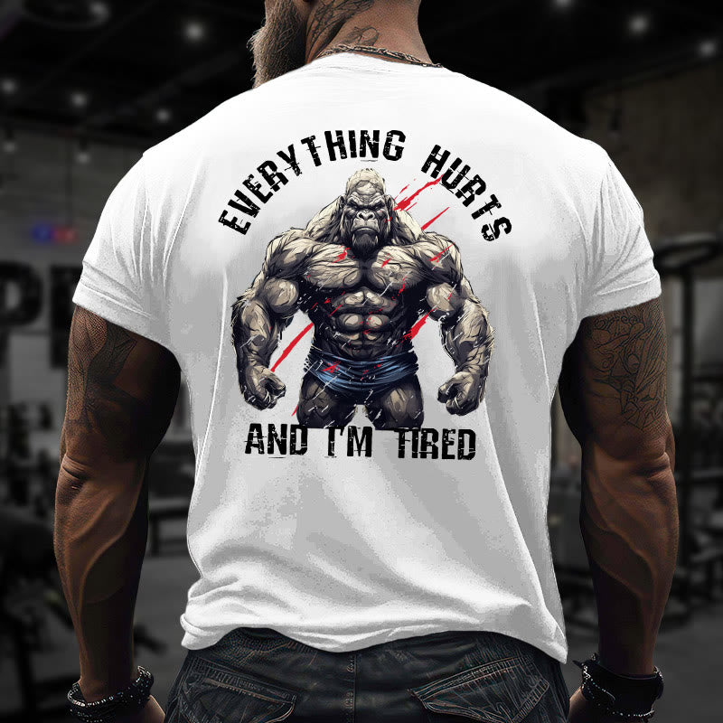 Gym 100% Cotton Everything Hurts And I'm Tired Print T-shirt