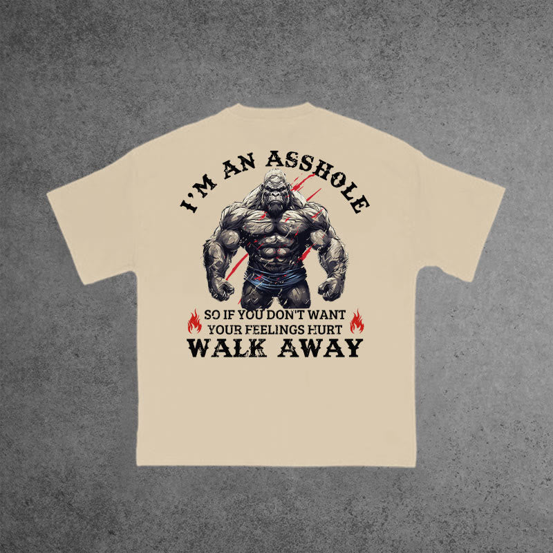 Gym 100% Cotton I'м An Asshole So If You Don't Want Your Feelings Hurt Walk Away Print T-shirt