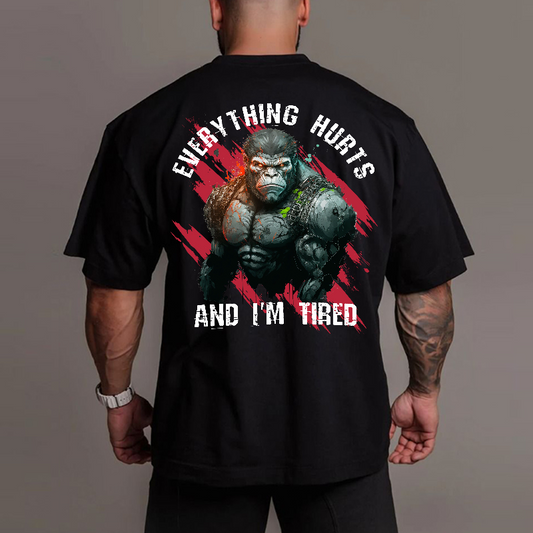 Gym 100% Cotton Everything Hurts And I'm Tired Print T-shirt