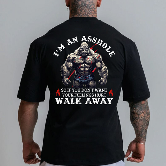 Gym 100% Cotton I'м An Asshole So If You Don't Want Your Feelings Hurt Walk Away Print T-shirt