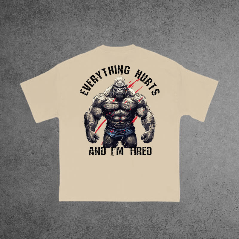 Gym 100% Cotton Everything Hurts And I'm Tired Print T-shirt