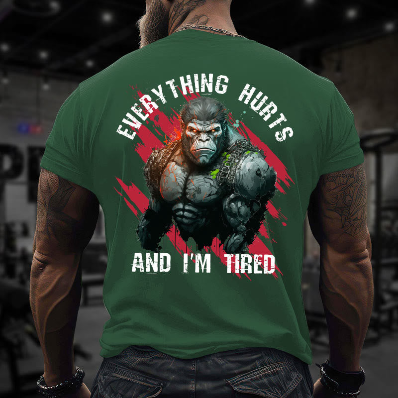 Gym 100% Cotton Everything Hurts And I'm Tired Print T-shirt
