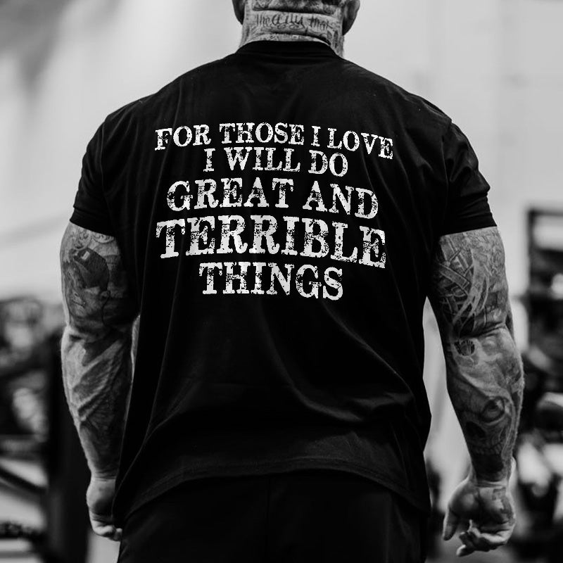 Unisex 100% Cotton For Those I Love I Will Do Great And Terrible Things Print Gym T-shirt
